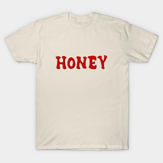 Honey T-Shirt by NotoriousMedia